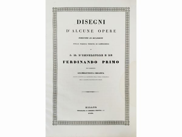 Disegni d'alcune opere eseguite in occasione della fausta venuta in Lombardia di S. M. l'imperatore  - Asta L'arte di arredare - Associazione Nazionale - Case d'Asta italiane