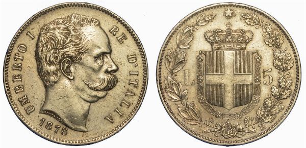 REGNO D'ITALIA. UMBERTO I di SAVOIA, 1878-1900. 5 Lire 1878.  - Asta Numismatica - Associazione Nazionale - Case d'Asta italiane