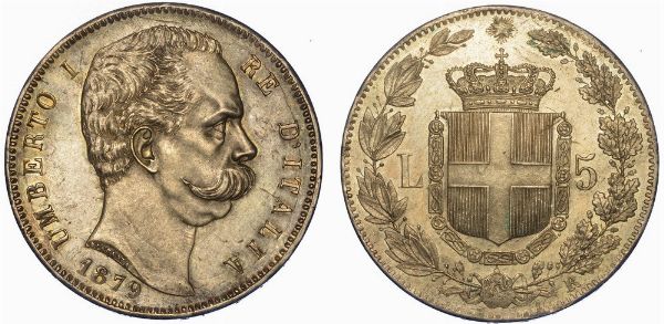 REGNO D'ITALIA. UMBERTO I di SAVOIA, 1878-1900. 5 Lire 1879.  - Asta Numismatica - Associazione Nazionale - Case d'Asta italiane