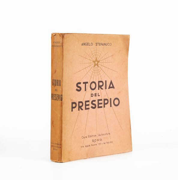 Angelo Stefanucci, Storia del presepio con 292 illustrazioni  - Asta Dalla Collezione Antonio Latini e altre provenienze Antichi Pastori da Presepe, Accessori e libri sul tema - Associazione Nazionale - Case d'Asta italiane