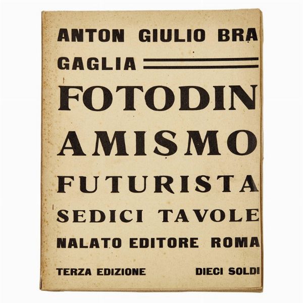 (Futurismo)   BRAGAGLIA, Anton Giulio.   Fotodinamismo futurista. Sedici tavole. Terza edizione  . Roma, Nalato editore (Tip. Poliglotta “Mundus” di G. U. Nalato. Roma, Via Corsi 74), s.d. [1914].  - Asta LIBRI, MANOSCRITTI E AUTOGRAFI - Associazione Nazionale - Case d'Asta italiane