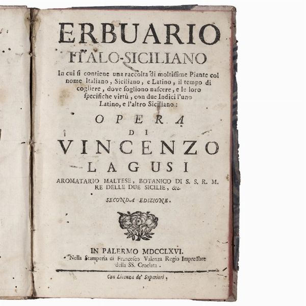 (Botanica - Sicilia)   LAGUSI, Vincenzo.   Erbuario italo-siciliano In cui si contiene una raccolta di moltissime piante col nome Italiano, Latino, e Siciliano. Seconda edizione.   In Palermo, nella stamperia di Francesco Valenza per Antonio M. Gerardi e Matranga, 1766.  - Asta LIBRI, MANOSCRITTI E AUTOGRAFI - Associazione Nazionale - Case d'Asta italiane