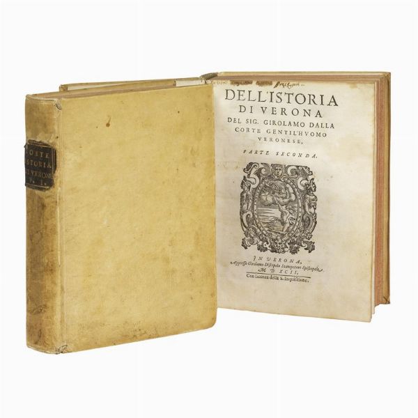 (Verona)   DELLA CORTE, Girolamo.    L’istoria di Verona divisa in due parti et in XXII libri  . In Verona, nella Stamperia di Girolamo Discepolo, 1592-1594.  - Asta LIBRI, MANOSCRITTI E AUTOGRAFI - Associazione Nazionale - Case d'Asta italiane