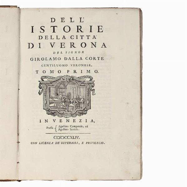 (Verona)   DELLA CORTE, Girolamo della Corte  .   Istorie della città di Verona  . Venezia, Agostino Camporese ed Agostino Savioli, 1744.  - Asta LIBRI, MANOSCRITTI E AUTOGRAFI - Associazione Nazionale - Case d'Asta italiane