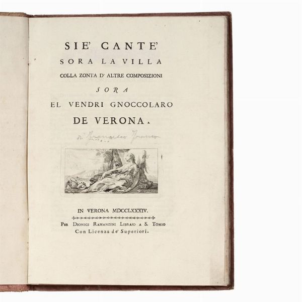 (Verona - Carnevale)   [GNOCCOLARO].     Siè cantè sora la villa colla zonta d'altre composizioni sora el vendri gnoccolaro de Verona.   Verona, per D. Ramanzini, 1784.  - Asta LIBRI, MANOSCRITTI E AUTOGRAFI - Associazione Nazionale - Case d'Asta italiane