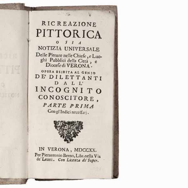 (Verona)   LANCENI, Giov. Battista.   Ricreazione pittorica o sia notizia universale delle pitture nelle chiese, e luoghi pubblici della città, diocese di Verona. Parte prima (e seconda).   Verona, Pierantonio Berno, 1720.  - Asta LIBRI, MANOSCRITTI E AUTOGRAFI - Associazione Nazionale - Case d'Asta italiane