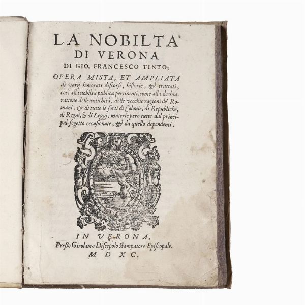 (Verona - Garda)   TINTO, Giovanni Francesco.   La nobiltà di Verona  . In Verona, Girolamo Discepolo, 1590.  - Asta LIBRI, MANOSCRITTI E AUTOGRAFI - Associazione Nazionale - Case d'Asta italiane