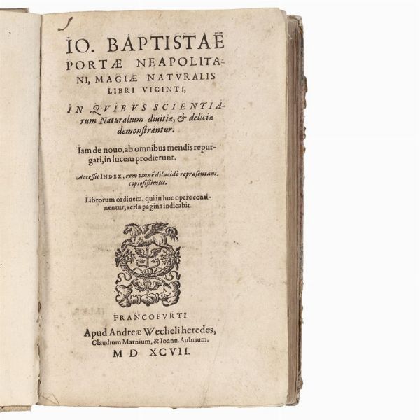 (Occulta)   Della Porta, Giovan Battista.   Magiae naturalis libri viginti  . Francofurti, Andrae Wecheli heredes, Claudium Marnium & Ioann. Aubrium, 1597.  - Asta LIBRI, MANOSCRITTI E AUTOGRAFI - Associazione Nazionale - Case d'Asta italiane