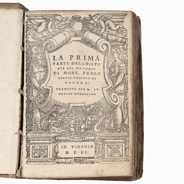 (Storia d’Italia)   GIOVIO, Paolo.   Historie del suo tempo  . In Vinegia, appresso Bartholomeo Cesano Venezia, 1551-1554.  - Asta LIBRI, MANOSCRITTI E AUTOGRAFI - Associazione Nazionale - Case d'Asta italiane