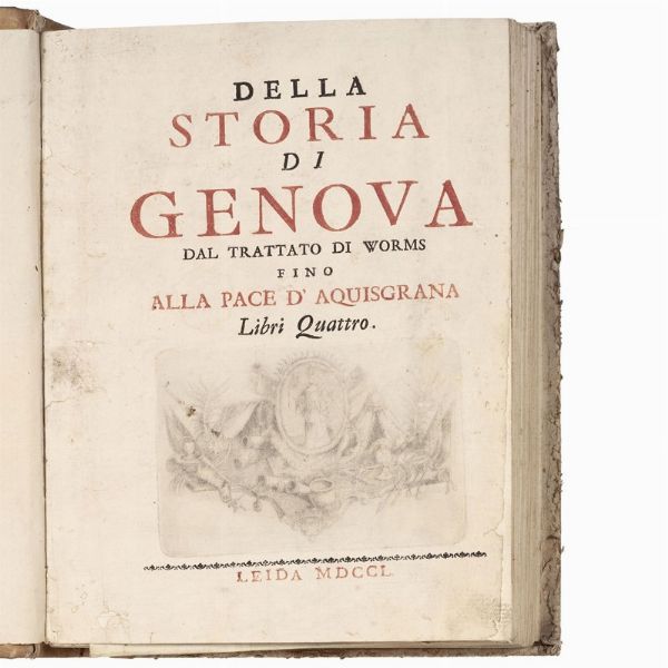 (Genova)   DORIA, Giovanni Francesco.   Della storia di Genova dal trattato di Worms fino alla pace d’Aquisgrana. Libri quattro.   Leida [i. e. Modena], 1750.  - Asta LIBRI, MANOSCRITTI E AUTOGRAFI - Associazione Nazionale - Case d'Asta italiane