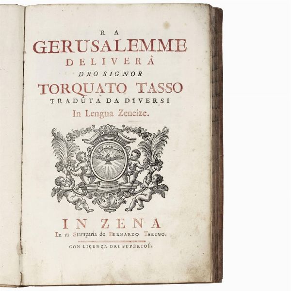 (Genova)   TASSO, Torquato.   Ra Gerusalemme deliverâ dro signor Torquato Tasso tradûta da diversi in lengua Zeneize.   In Zena, in ra stamparia de Bernardo Tarigo, [1755].  - Asta LIBRI, MANOSCRITTI E AUTOGRAFI - Associazione Nazionale - Case d'Asta italiane