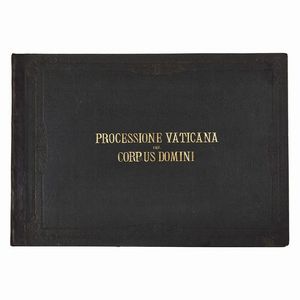 (Roma - Illustrati 800)   BUSUTTIL, Salvatore.   Solenne processione vaticana del Corpus Domini. Diretta da uno de’ Cerimonieri di Sua Santità Gregorio XVI.   Roma, Deodato Minelli, 1838.  - Asta LIBRI, MANOSCRITTI E AUTOGRAFI - Associazione Nazionale - Case d'Asta italiane