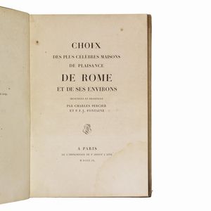 (Roma - Ville - Illustrati 800)   PERCIER, Charles - FONTAINE, Pierre François Léonard.     Choix des plus célèbres maisons de plaisance de Rome et de ses environs.   Parigi, P. Didot l’Ainé, 1809.  - Asta LIBRI, MANOSCRITTI E AUTOGRAFI - Associazione Nazionale - Case d'Asta italiane