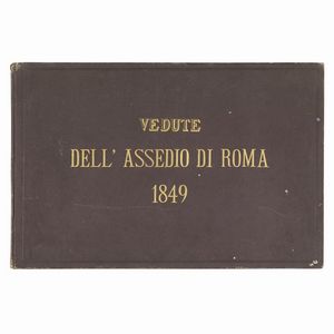 (Roma - Vedute - Illustrati 800)   WERNER, Carl Friedrich Heinrich - AMICI, Domenico. [  Vedute dell’assedio di Roma del 1849 divise in dodici tavole dipinte d al prof. Carlo Werner ed incise all’acqua forte e bulino da Domenico Amici  ]. [Roma], Bujani impresse, [1870].  - Asta LIBRI, MANOSCRITTI E AUTOGRAFI - Associazione Nazionale - Case d'Asta italiane