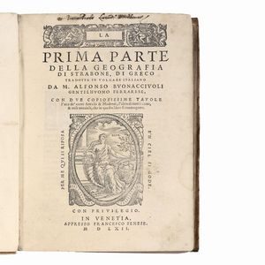 (Donne - Geografia - Prime edizioni)   STRABO.   La prima parte della Geografia di Strabone  . In Venetia, appresso Francesco Senese, 1562.   [Legato con:]     La seconda parte della Geografia di Strabone di greco tradotta in volgare italiano  . In Ferrara, appresso Francesco Senese, 1565.  - Asta LIBRI, MANOSCRITTI E AUTOGRAFI - Associazione Nazionale - Case d'Asta italiane