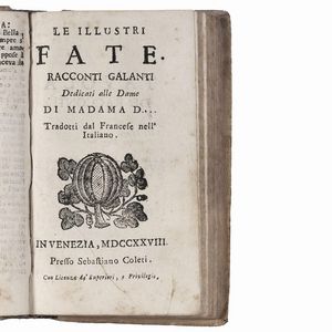 (Donne - Favole)   MURAT, Henriette-Julie de Castelnau, comtesse de (1670-1716).   I racconti delle fate di Madama di M. tradotti dal francese nell'italiano. In Venezia, Sebastiano Coleti, 1728.     [rilegato con:]   AULNOY, Marie-Catherine-Jumelle de Berneville, comtesse d’ (1650-1705).   Le illustri fate, racconti galanti dedicati alle dame, di Madama D... Tradotti dal Francese nell’Italiano.   In Venezia, Presso Sebastiano Coleti, 1728.  - Asta LIBRI, MANOSCRITTI E AUTOGRAFI - Associazione Nazionale - Case d'Asta italiane