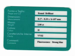 Diamante taglio brillante di ct 2.00, colore H, caratteristiche interne VVS2, fluorescenza UV forte blu  - Asta Fine Jewels - Associazione Nazionale - Case d'Asta italiane