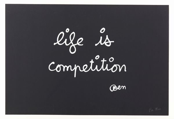 VAUTIER BEN (n. 1935) : Life is competition.  - Asta Asta 431 | GRAFICA MODERNA, FOTOGRAFIA E MULTIPLI D'AUTORE Online - Associazione Nazionale - Case d'Asta italiane