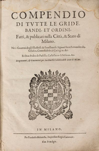 Compendio di tutte le gride, bandi et ordini fatti et pubblicati nella citt e stato di Milano  - Asta Libri, Autografi e Stampe - Associazione Nazionale - Case d'Asta italiane