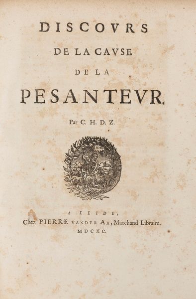 Christiaan Huygens : Trait de la lumire. O sont expliques les causes de ce qui luy arrive dans la reflexion, & dans la refraction. Et particulierement dans l'etrange refraction du cristal d'islande Avec un discours de la cause de la pesanteur.  - Asta Libri, Autografi e Stampe - Associazione Nazionale - Case d'Asta italiane