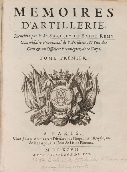 Pierre Surirey de Saint Remy : Memoires d'Artillerie  - Asta Libri, Autografi e Stampe - Associazione Nazionale - Case d'Asta italiane