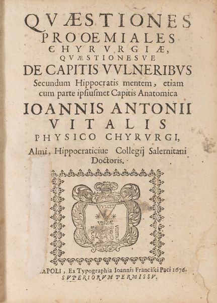 Giovanni Antonio Vitale : Quaestiones prooemiales chyrurgiae, quaestionesve de capitis vulneribus secundum Hippocratis mentem, etiam cum parte ipsiusmet capitis anatomica   - Asta Libri, Autografi e Stampe - Associazione Nazionale - Case d'Asta italiane