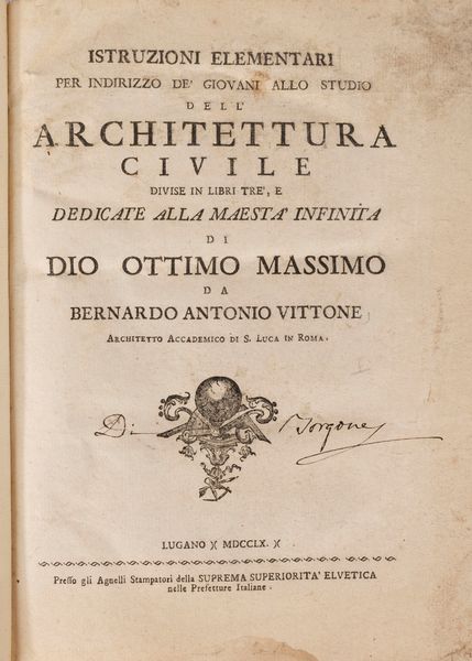 Vittone, Bernardo Antonio : Istruzioni elementari....dell'Architettura Civile  - Asta Libri, Autografi e Stampe - Associazione Nazionale - Case d'Asta italiane