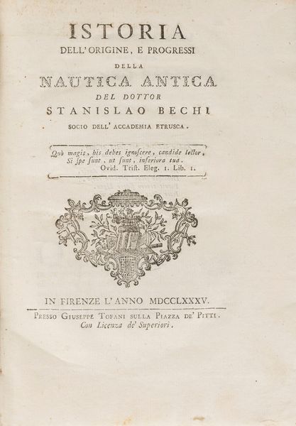 Stanislao Bechi : Istoria dell'origine, e progressi della nautica antica  - Asta Libri, Autografi e Stampe - Associazione Nazionale - Case d'Asta italiane