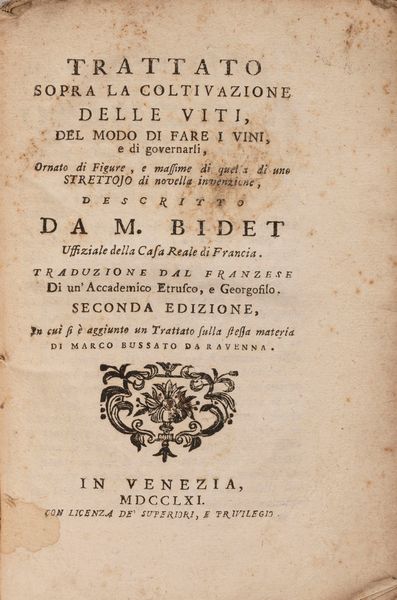 NICOLAS BIDET : Trattato sopra la coltivazione delle viti del modo di fare i vini e di governarli ornato di figure, e massime di quella di uno strettoio di novella invenzione  - Asta Libri, Autografi e Stampe - Associazione Nazionale - Case d'Asta italiane