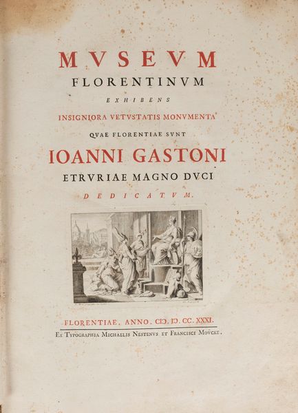 ANTONIO FRANCESCO GORI : Museum Florentinum exhibens insignora vetustatis monumenta quae Florentiae sunt Ioanni Gastoni Etruriae magno duci dedicatum  - Asta Libri, Autografi e Stampe - Associazione Nazionale - Case d'Asta italiane