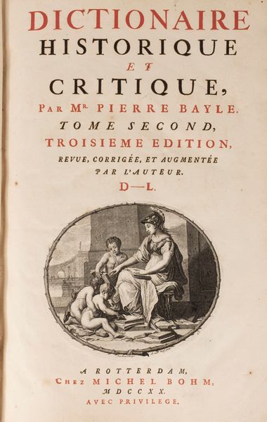 PIERRE BAYLE : Dictionnaire Historique et Critique  - Asta Libri, Autografi e Stampe - Associazione Nazionale - Case d'Asta italiane