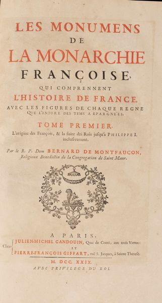 Bernard de Montfaucon : Les Monumens de la Monarchie Francoise  - Asta Libri, Autografi e Stampe - Associazione Nazionale - Case d'Asta italiane