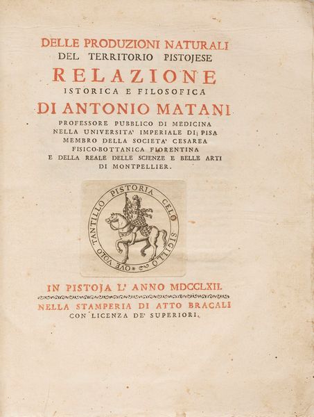 Antonio Matani : Delle produzioni naturali del territorio pistojese relazione istorica e filosofica  - Asta Libri, Autografi e Stampe - Associazione Nazionale - Case d'Asta italiane