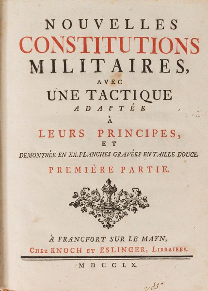 Nouvelles constitutions militaires avec une tactique adapte  leurs principes  - Asta Libri, Autografi e Stampe - Associazione Nazionale - Case d'Asta italiane