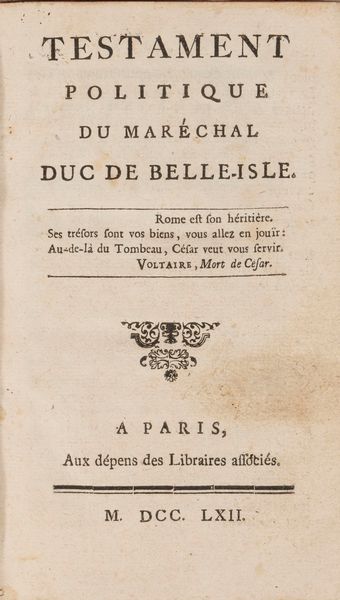 Testament Politique du Marechal Duc De Belle-Isle  - Asta Libri, Autografi e Stampe - Associazione Nazionale - Case d'Asta italiane