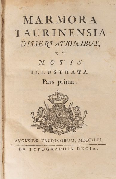 Antonio Rivautella, : Marmora Taurinensia dissertationibus et notis illustrata  - Asta Libri, Autografi e Stampe - Associazione Nazionale - Case d'Asta italiane