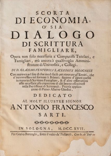 Giacomo Venturoli : Scorta di economia, o sia dialogo di scrittura famigliare, opera non solo necessaria a' computisti tutelari, e famigliari  - Asta Libri, Autografi e Stampe - Associazione Nazionale - Case d'Asta italiane