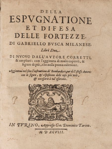 Brusca Gabriele : Della Espugnatione et difesa delle Fortezze  - Asta Libri, Autografi e Stampe - Associazione Nazionale - Case d'Asta italiane