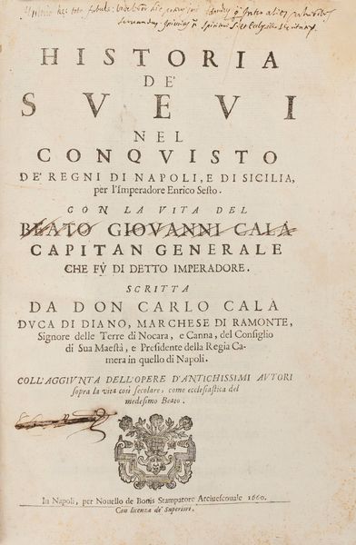 Carlo Calà : Historia de' Svevi nel conquisto de' Regni di Napoli e di Sicilia per l'Imperadore Enrico VI.  - Asta Libri, Autografi e Stampe - Associazione Nazionale - Case d'Asta italiane