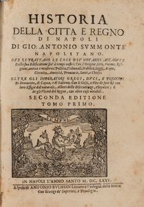 Summonte  Antonio : Historia della citt e regno di Napoli  - Asta Libri, Autografi e Stampe - Associazione Nazionale - Case d'Asta italiane