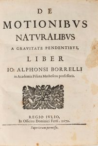 Borelli, Giovanni Alfonso - De motionibus naturalibus a gravitate pedentibus.