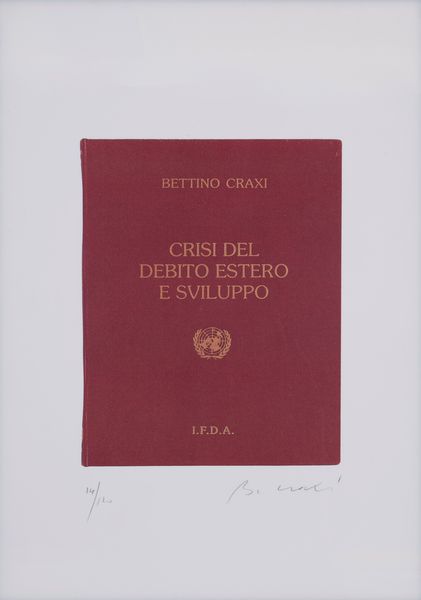 BETTINO CRAXI : Soggetti vari  - Asta Asta a tempo di multipli d'Autore - Associazione Nazionale - Case d'Asta italiane