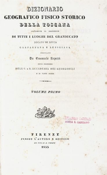 Emanuele Repetti : Dizionario geografico fisico storico della Toscana...  - Asta Libri, autografi e manoscritti - Associazione Nazionale - Case d'Asta italiane