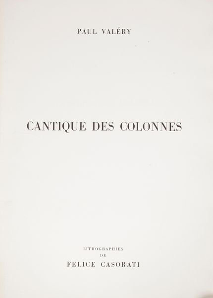 Felice Casorati : Cantiques des Colonnes - Felice Casorati e Paul Valry, con un testo di Mario Luzi  - Asta Grafica Internazionale e Multipli d'Autore - Associazione Nazionale - Case d'Asta italiane