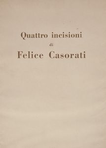 Felice Casorati : Quattro incisioni di Felice Casorati  - Asta Grafica Internazionale e Multipli d'Autore - Associazione Nazionale - Case d'Asta italiane