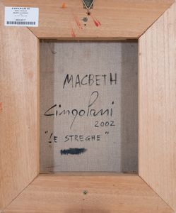 MARCO  CINGOLANI : Macbeth Le streghe  - Asta Asta a tempo di Arte Moderna e Contemporanea - Associazione Nazionale - Case d'Asta italiane