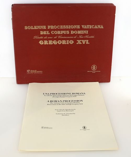 La Solenne processione vaticana del Corpus Domini al tempo di papa Gregorio XVI. A cura di Angela Vicini Mastrangeli. Stampa in fac-simile dall'esemplare della Biblioteca Casanatense  - Asta Asta A Tempo - Libri d'arte, D'artista e Manifesti - Associazione Nazionale - Case d'Asta italiane