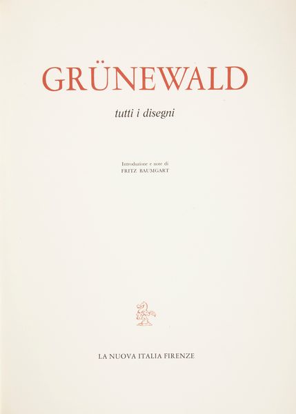 Fritz Baumgart - Grunewald Tutti i disegni  - Asta Asta A Tempo - Libri d'arte, D'artista e Manifesti - Associazione Nazionale - Case d'Asta italiane