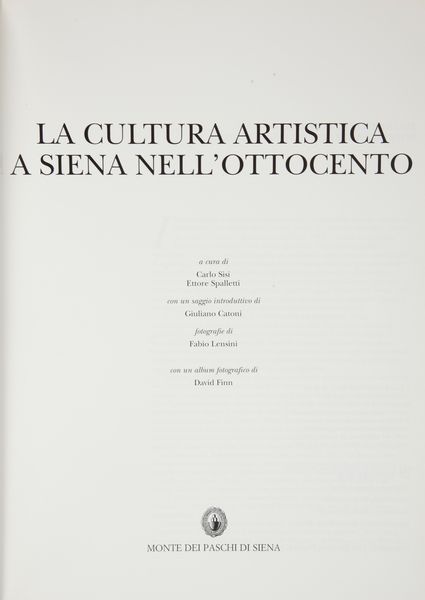 C. Sisi, E. Spalletti. La cultura artistica a Siena nell'800  - Asta Asta A Tempo - Libri d'arte, D'artista e Manifesti - Associazione Nazionale - Case d'Asta italiane