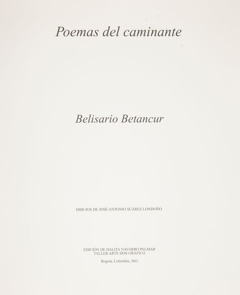 Belisario Betancur - Poemas del caminante (con dedica autografa dell'autore). Illustrato con disegni di Jos Antonio Surez Londoo  - Asta Asta A Tempo - Libri d'arte, D'artista e Manifesti - Associazione Nazionale - Case d'Asta italiane